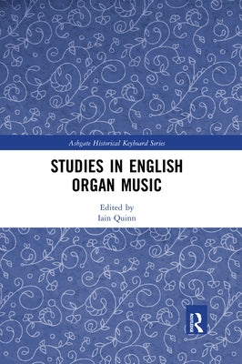 Studies in English Organ Music by Quinn, Iain