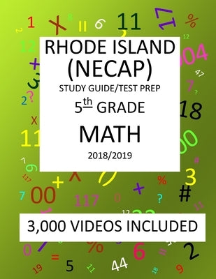 5th Grade RHODE ISLAND NECAP 2019 MATH Test Prep: 5th New England Common Assessment Program, 2019 MATH Test Prep/ Study Guide by Shannon, Mark