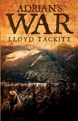 Adrian's War by Tackitt, Lloyd