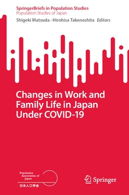 Changes in Work and Family Life in Japan Under Covid-19 by Matsuda, Shigeki