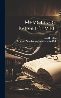 Memoirs of Baron Cuvier by Symons, Anne Emma
