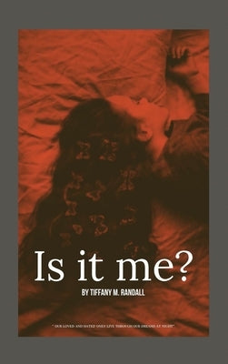 Is It Me? by Randall, Tiffany M.