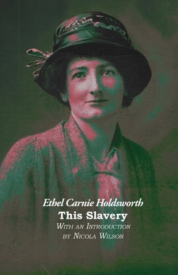 This Slavery by Holdsworth, Ethel Carnie