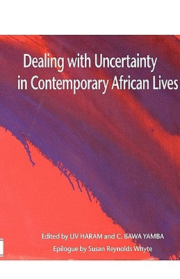 Dealing with Uncertainty in Contemporary African Lives by Haram, LIV