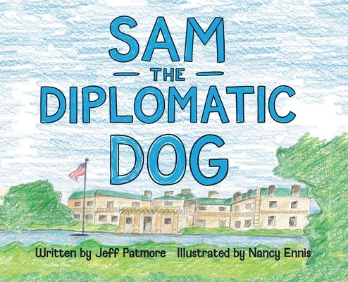 Sam The Diplomatic Dog by Patmore, Jeff