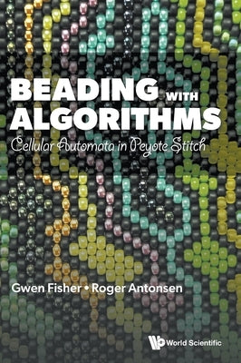 Beading with Algorithms by Fisher Gwen L