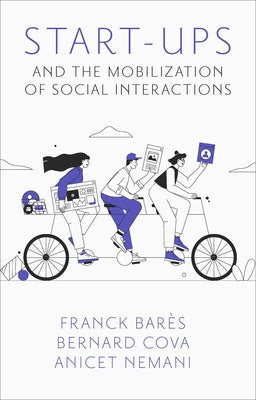 Start-Ups and the Mobilization of Social Interactions by Barès, Franck