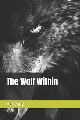 The Wolf Within by Xing, Vex