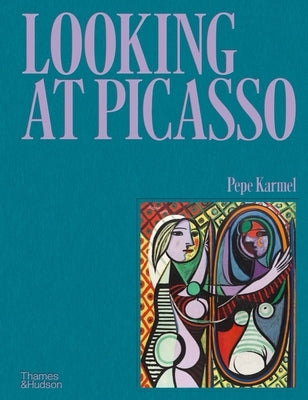 Looking at Picasso by Karmel, Pepe