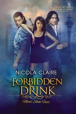 Forbidden Drink (Kindred, Book 3) by Claire, Nicola