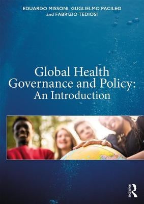 Global Health Governance and Policy: An Introduction by Missoni, Eduardo