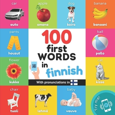 100 first words in finnish: Bilingual picture book for kids: english / finnish with pronunciations by Yukismart