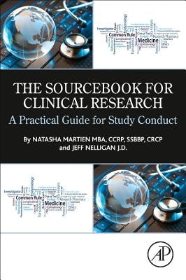 The Sourcebook for Clinical Research: A Practical Guide for Study Conduct by Nelligan, Jeff