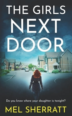 The Girls Next Door: A gripping and emotional crime drama by Sherratt, Mel