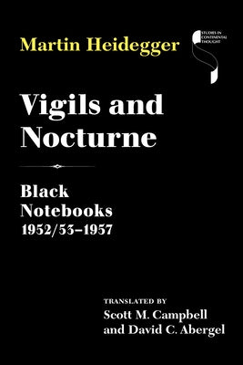Vigils and Nocturne: Black Notebooks, 1952/53-1957 by Heidegger, Martin