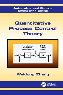 Quantitative Process Control Theory by Zhang, Weidong