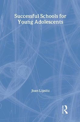 Successful Schools for Young Adolescents by Lipsitz, Joan