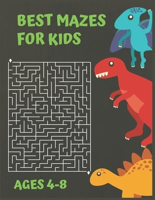 Best Mazes for Kids Ages 4-8: Dinosaur Activity Book for Kids Ages 4-8, A Fun Kid Maze Game For Learning by Piran, Laal