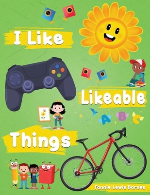 I Like Likeable Things by Barnes, Fannie Lewis