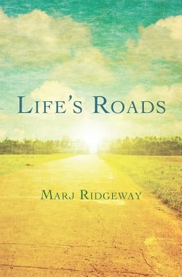 Life's Roads by Ridgeway, Marj