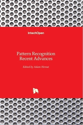 Pattern Recognition: Recent Advances by Herout, Adam
