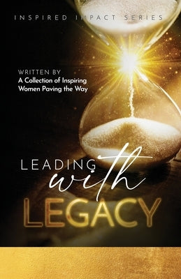 Leading With Legacy by Butler, Kate