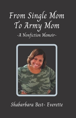 From Single Mom To Army Mom by Best- Everette, Shabarbara
