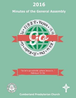 2016 Minutes of the General Assembly Cumberland Presbyterian Church by Vaughn, Elizabeth