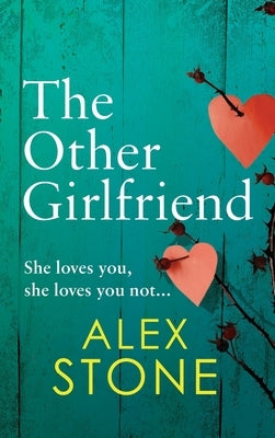The Other Girlfriend by Stone, Alex
