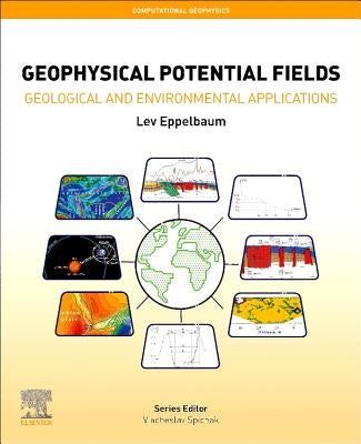 Geophysical Potential Fields: Geological and Environmental Applications Volume 2 by Eppelbaum, Lev