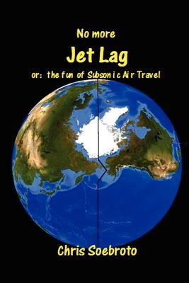 No More Jet Lag by Soebroto, Chris