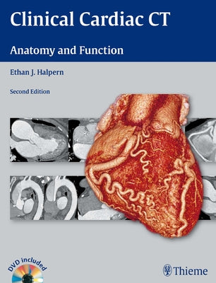 Clinical Cardiac CT: Anatomy and Function [With DVD] by Halpern, Ethan J.