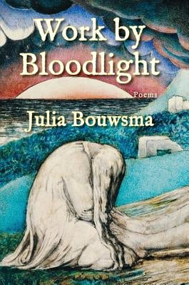 Work by Bloodlight by Bouwsma, Julia