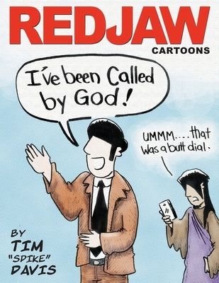 Redjaw Cartoons: Butt-dialed by Jesus by Davis, Tim Spike