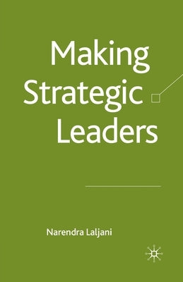 Making Strategic Leaders by Laljani, N.