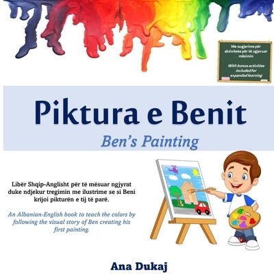 Liber Shqip per Femije - Piktura e Benit (Albanian book for kids - Ben's Painting) by Dukaj, Ana