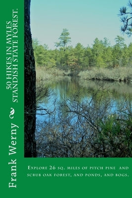 50 Hikes in Myles Standish State Forest by Werny, Frank