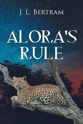 Alora's Rule by Bertram, J. L.