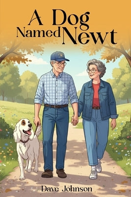 A Dog Named Newt by Johnson, Dave