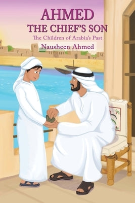 Ahmed - The Chief's Son by Ahmed, Nausheen