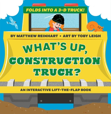 What's Up, Construction Truck? (a Pop Magic Book): Folds Into a 3-D Truck! by Reinhart, Matthew