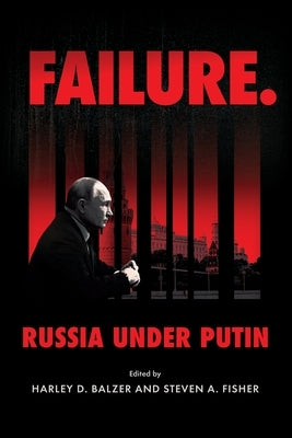 Failure. Russia Under Putin by Balzer, Harley D.