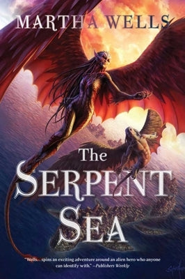 The Serpent Sea: Volume Two of the Books of the Raksura by Wells, Martha