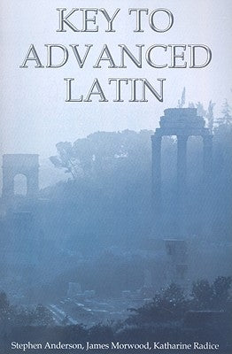 Key to Advanced Latin by Morwood, James