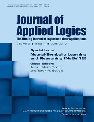 Journal of Applied Logics - The IfCoLog Journal of Logics and their Applications: Volume 6, Issue 4, June 2019: Special Issue: Neural-Symbolic Learnin by Garcez, Artur D'Avila