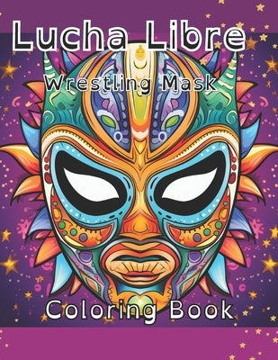 Lucha Libre Wrestling Mask Coloring Book by Design, Antolia