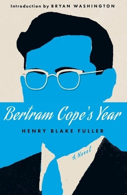 Bertram Cope's Year by Fuller, Henry Blake