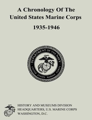 A Chronology of the United States Marine Corps, 1935-1946 by Tyson, Carolyn a.