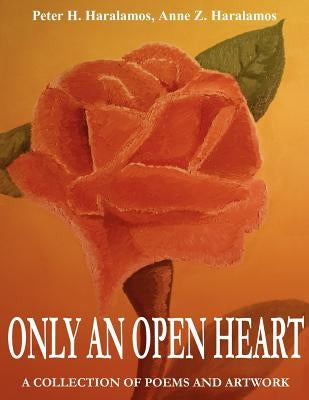 Only An Open Heart by Haralamos, Peter H., II