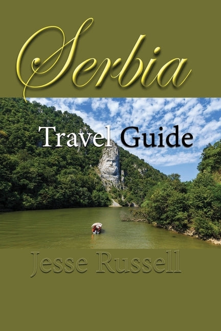 Serbia Travel Guide: Information Tourism by Russell, Jesse